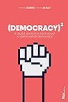 Democracy Squared: A digital revolution that's about to democratise democracy