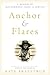 Anchor and Flares: A Memoir of Motherhood, Hope, and Service