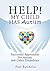 Help! My Child Has Autism by Paul Batchelor