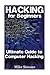 Hacking for Beginners: Ulti...