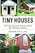 Tiny Houses: An Ultimate Guide To Tiny House Construction: 35 Tiny House Hacks and 30 Tiny House Design Ideas