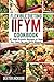 Flexible Dieting and Iifym Cookbook: 31 High Protein Recipes to Help You Lose Fat and Build Muscle