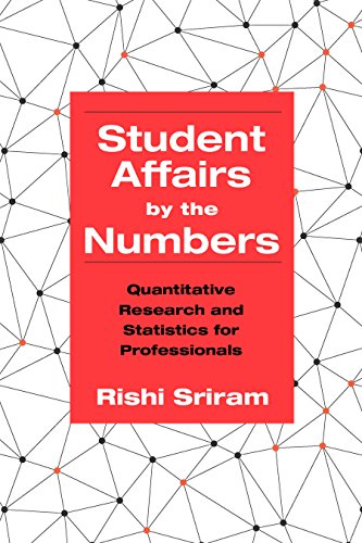 Student Affairs by the Numbers: Quantitative Research and Statistics for Professionals (Paperback)