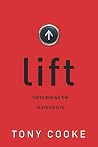 Lift: Experiencing the Elevated Life Lift: Experiencing the Elevated Life