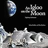 An Igloo on the Moon: Exploring Architecture