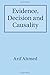 Evidence, Decision and Causality