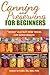Canning And Preserving For Beginners by Wellnesia Press