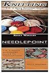 Knitting & Needlepoint: 1-2-3 Quick Beginners Guide to Knitting! & 1-2-3 Quick Beginners Guide to Needlepoint!
