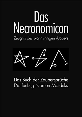 DAS NECRONOMICON und DAS NECRONOMICON BUCH DER ZAUBERSPRÜCHE: Zeugnis des Wahnsinnigen Arabers (Hardcover)