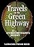 Travels on the Green Highway by Nathaniel Pryor Reed