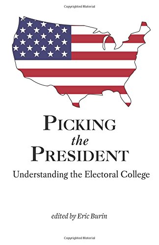 Picking the President: Understanding the Electoral College (Paperback)