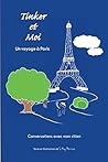 Tinker et Moi: Un voyage à Paris (French Edition)