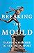 Breaking the Mould by Angela Pippos