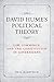 David Hume's Political Theory: Law, Commerce and the Constitution of Government (Heritage)