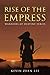 Rise of the Empress: Warrio...