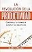 La Revolucion de la Productividad (Hábitos que cambiarán tu vida) (Spanish Edition)