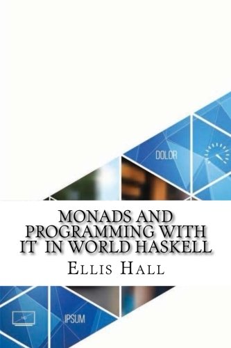 Monads and Programming with It in World Haskell (Paperback)