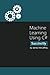 Machine Learning Using C# Succinctly