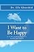 I Want to Be Happy: A 21-Day Guide to Vitality, Health and Happiness