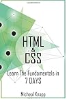HTML and CSS: Learn The Fundaments In 7 days HTML and CSS: Learn The Fundaments In 7 days