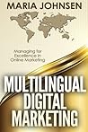 Multilingual Digital Marketing by Maria Johnsen Multilingual Digital Marketing by Maria Johnsen
