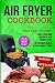Air Fryer Cookbook: Enjoy a...