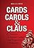 Cards, Carols and Claus: Th...