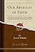 Our Articles of Faith (Classic Reprint) by Jacob Edson