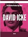 55 Exhaustive Priceless Tips about David Icke