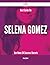 Best Guide on Selena Gomez- Bar None - 34 Success Secrets