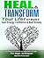 Heal and Transform Your Lif...