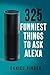 325 Funniest Things to Ask ...