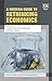 A Modern Guide to Rethinking Economics (New Directions in Post-Keynesian Economics series)