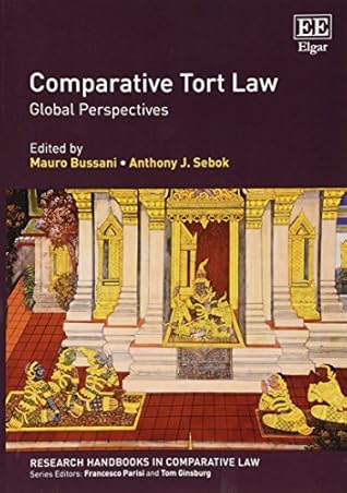 Comparative Tort Law: Global Perspectives (Research Handbooks in Comparative Law series)