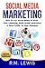 Social Media Marketing: Lea...
