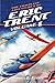 The Complete Adventures of Eric Trent, Volume 1 by Donald Edward Keyhoe