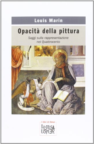 Opacità della pittura. Sulla rappresentazione nel Quattrocento (Paperback)