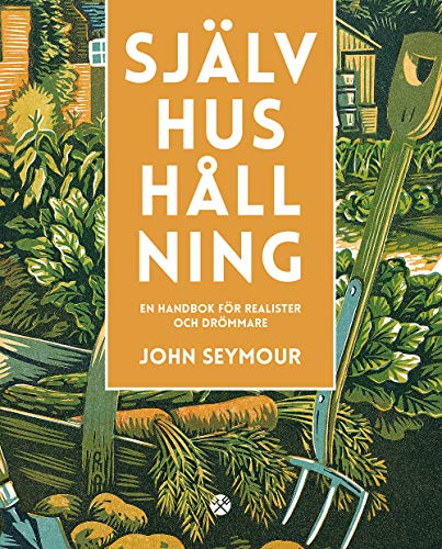 Självhushållning - En handbok för realister och drömmare (Hardcover)