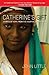 Catherine's Gift: Stories of Hope from the Hospital by the River