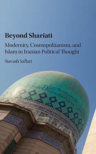 Beyond Shariati: Modernity, Cosmopolitanism, and Islam in Iranian Political Thought (Hardcover)