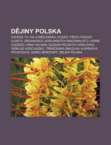 D Jiny Polska: Havarie Tu-154 U Smolenska, Kozaci, P Edlitavsko, Sudety, Organizace Ukrajinskych Nacionalist, Horni Slezsko, Anna Halman (Paperback)