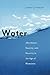 Water: Abundance, Scarcity,...