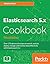 Elasticsearch 5.X Cookbook