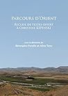 Parcours d’Orient: Recueil de textes offert à Christine Kepinski