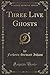 Three Live Ghosts (Classic Reprint)
