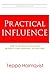 Practical Influence: How to Increase Your Sales Without Lying, Begging, or Bullying