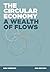 The Circular Economy: A Wealth of Flows
