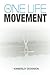The One Life Movement: An Awkward and Painful Stumble Through One Woman's Path to Finding Purpose