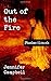 Out of the Fire by Jennifer B. Campbell