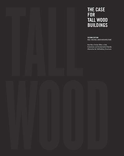 The Case for Tall Wood Buildings (Paperback)